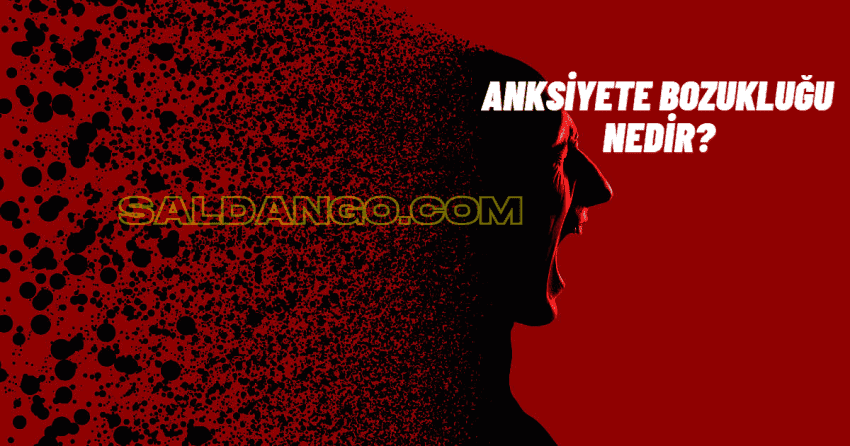 Anksiyete Bozukluğu Nedir? 5 Dakikada Öğren