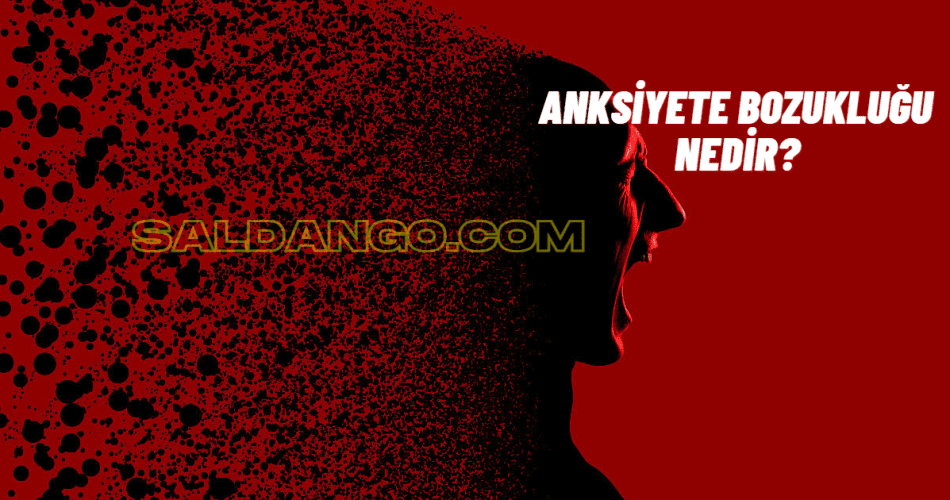 Anksiyete Bozukluğu Nedir