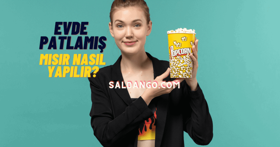 evde patlamış mısır nasıl yapılır