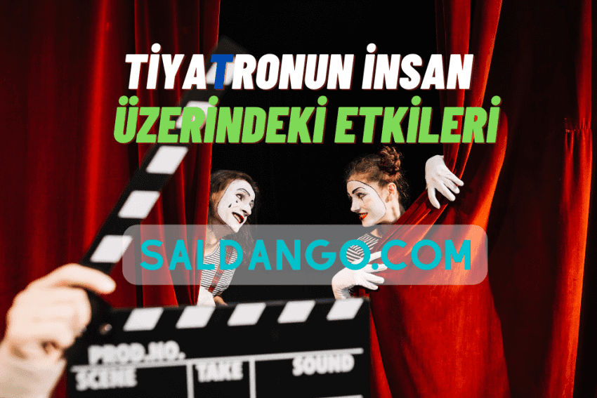 Tiyatronun İnsan Üzerindeki 3 Etkisi