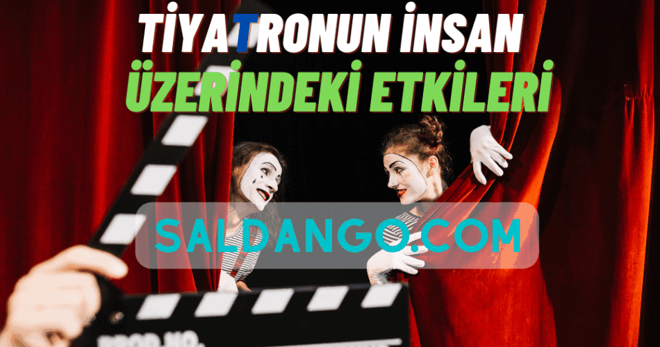 tiyatronun İnsan üzerindeki etkileri