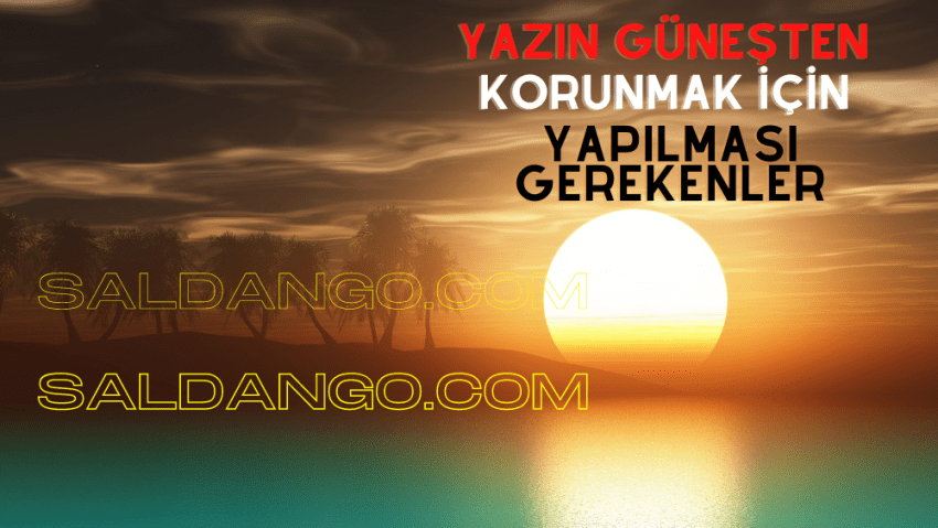 Zararlı Güneş Işınlarından Nasıl Korunulur