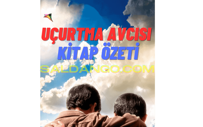 Uçurtma Avcısı Kitap Özeti