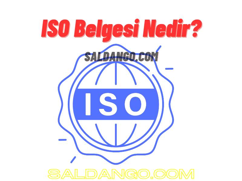 ISO Belgesi Nedir? (5 Çeşit ISO Belgesi)