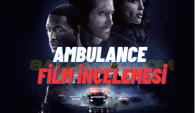 Ambulance (2022) Film incelemesi
