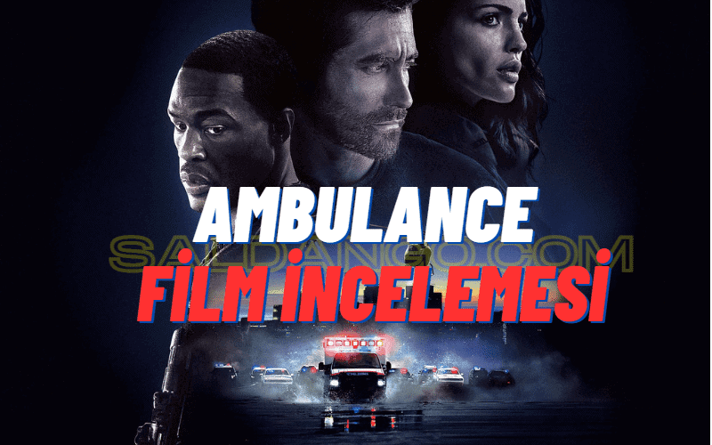 Ambulance (2022) Film incelemesi