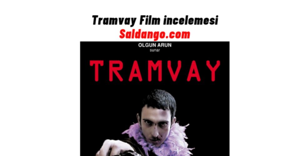 Tramvay Filmi incelemesi