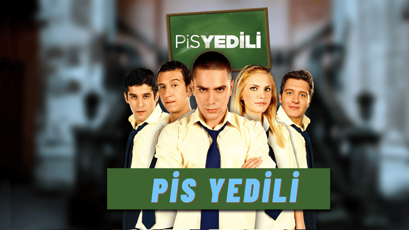 Pis yEDILI 1 Pis Yedili Dizisi