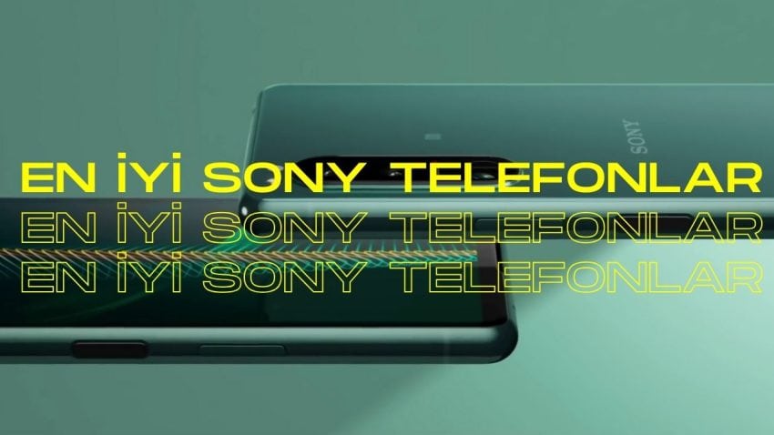 En İyi Sony Telefonlar