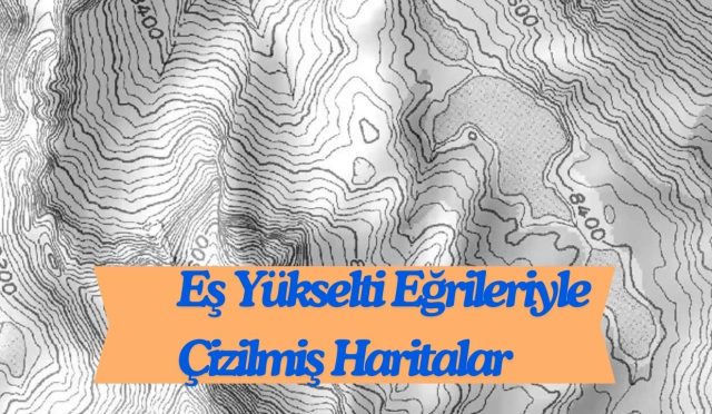 Yakın Çevreden Eş Yükselti Eğrileriyle Çizilmiş Haritalar Oluşturma