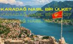 Karadağ Nasıl Bir Ülke