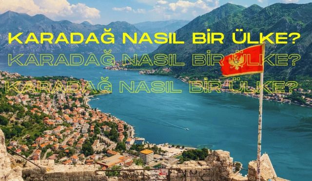 Karadağ Nasıl Bir Ülke