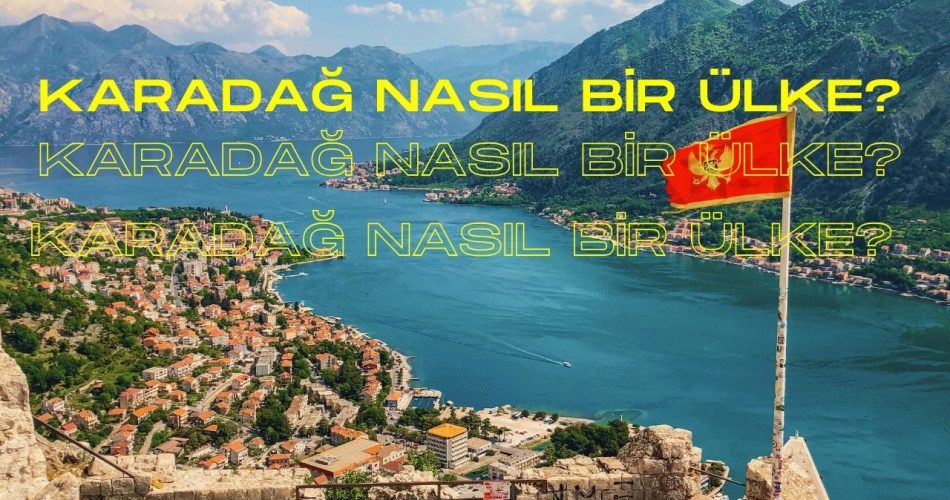 Karadağ Nasıl Bir Ülke