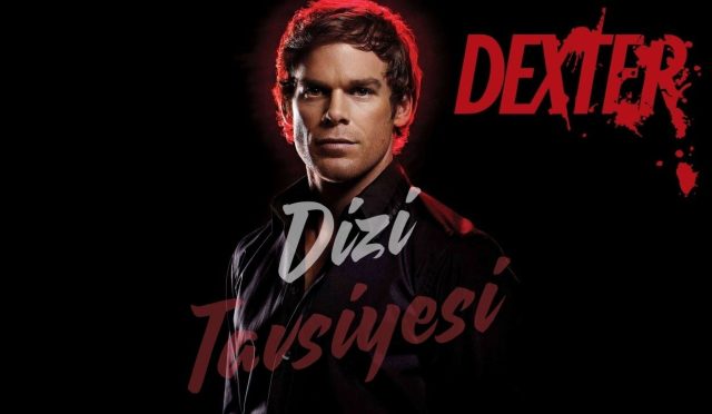 Dizi Tavsiyesi: Dexter