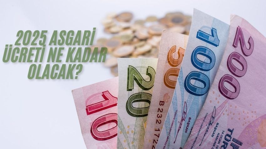 2025 Asgari Ücreti Ne Kadar Olacak?