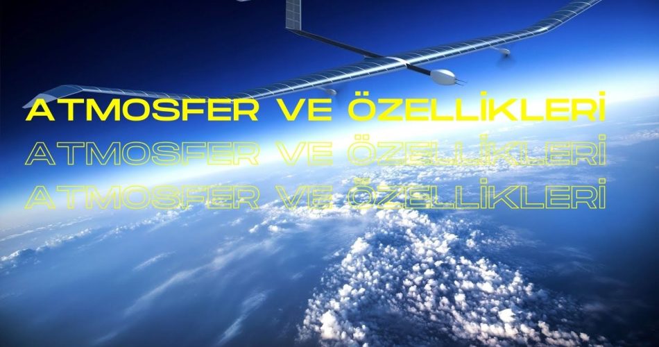Atmosfer ve Özellikleri