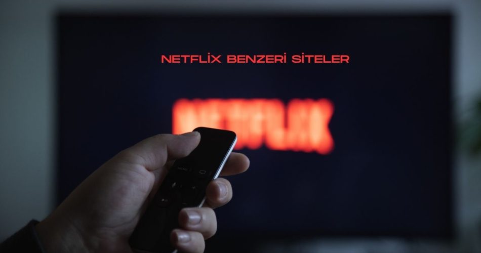 Netflix Benzeri Siteler