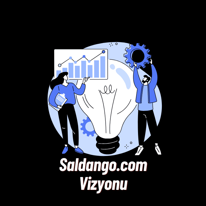 Saldango.com Vizyonu Saldango.com Vizyonu